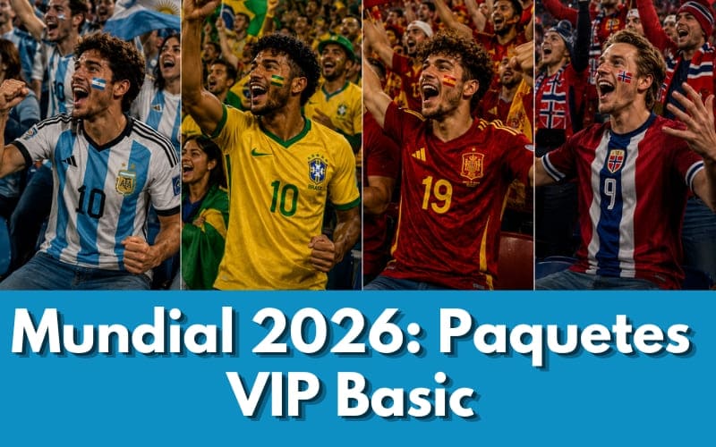 MUNDIAL 2026 PAQUETES VIP BASIC 2 Mundial 2026: Paquetes VIP Basic